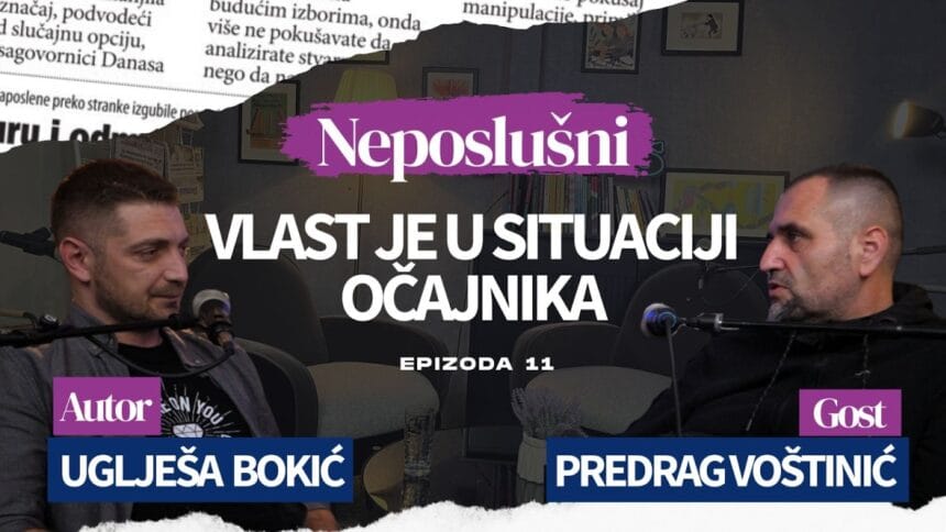 Predrag Voštinić u podkastu NeposlusniPravda mora da nas nadzivi