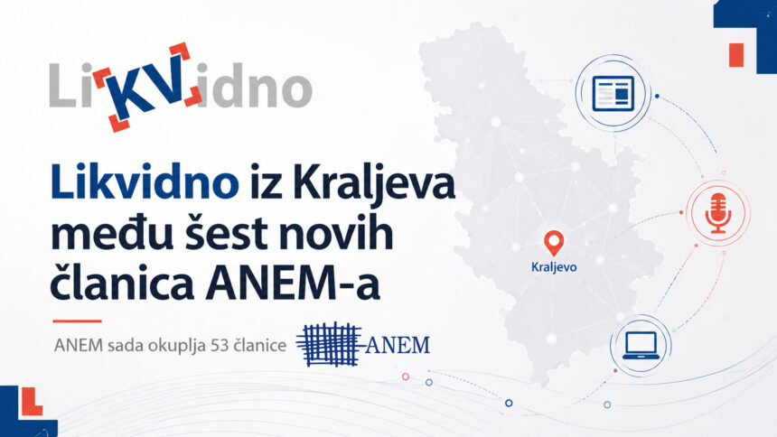 Portal Likvidno iz Kraljeva među šest je novih članica Asocijacije nezavisnih elektronskih medija (ANEM), koja nakon novog proširenja okuplja ukupno 53 članice iz različitih delova Srbije. Likvidno iz Kraljeva među šest novih članica ANEM-a