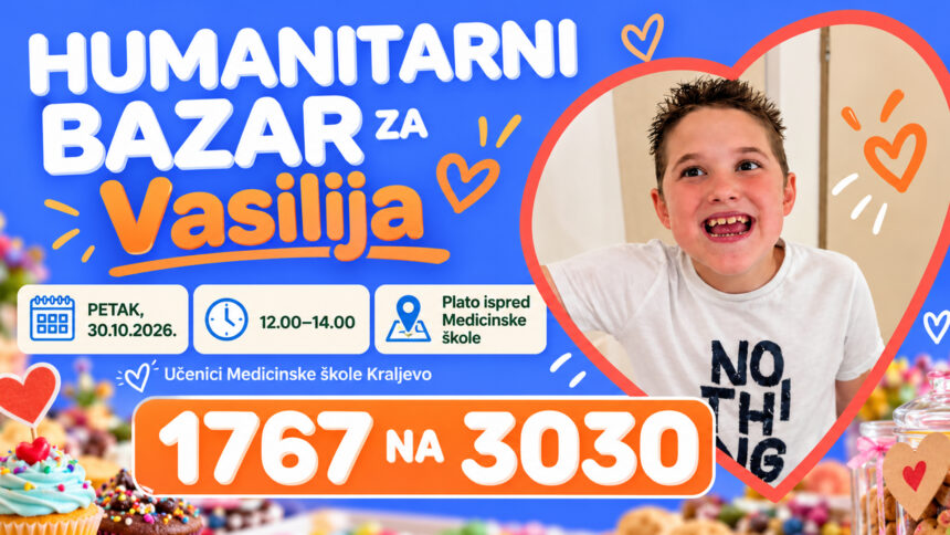 Učenici odeljenja 4/3 Medicinske škole u Kraljevu organizuju u petak, 30. oktobra, humanitarni bazar za Vasilija Stankovića, koji boluje od Dišenove mišićne distrofije. Bazar će biti održan na platou ispred škole od 12 do 14 časova. Učenici Medicinske škole organizuju bazar za Vasilija